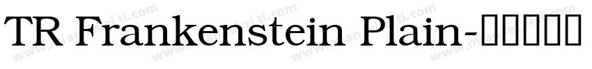 TR Frankenstein Plain字体转换